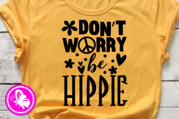 Download Don't Worry Be Hippie Flowers Crafts - Premium Resources